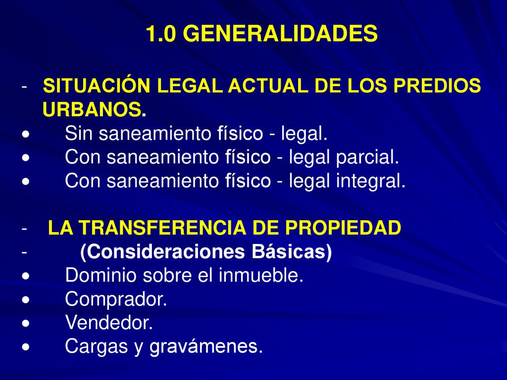 1.0 GENERALIDADES - SITUACIÓN LEGAL ACTUAL DE LOS PREDIOS URBANOS.
