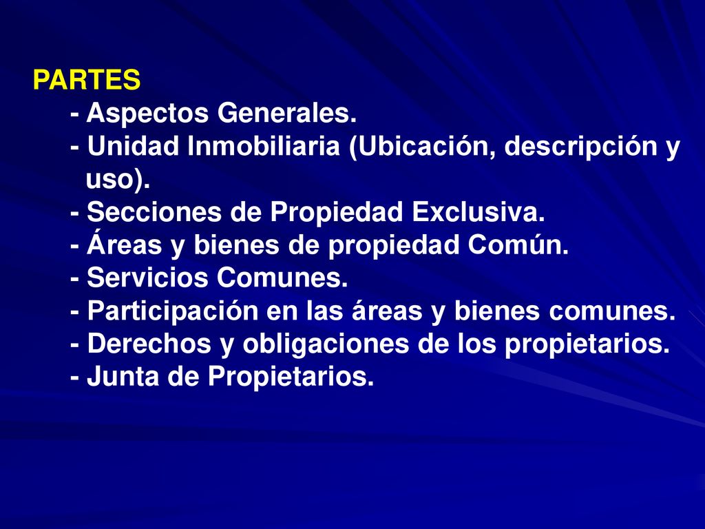 PARTES - Aspectos Generales. - Unidad Inmobiliaria (Ubicación, descripción y. uso). - Secciones de Propiedad Exclusiva.