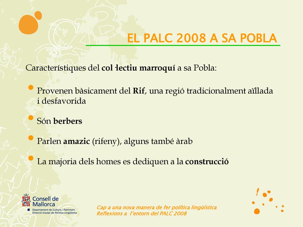 EL PALC 2008 A SA POBLA Característiques del col·lectiu marroquí a sa Pobla: