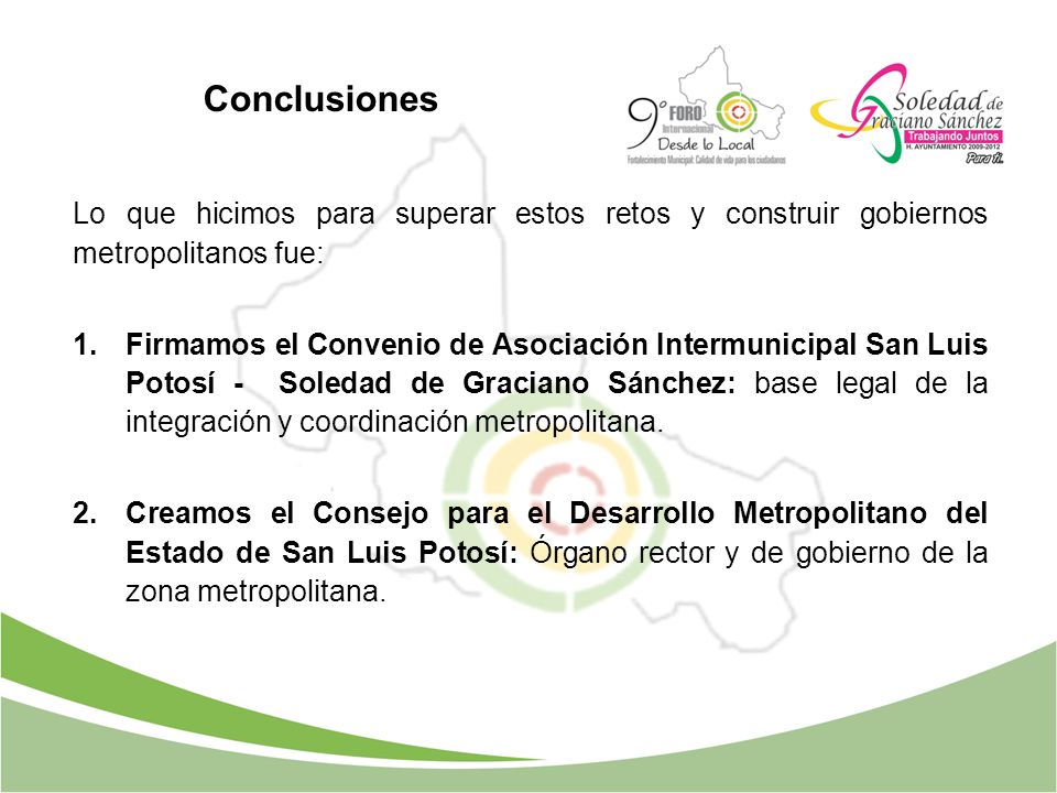 Conclusiones Lo que hicimos para superar estos retos y construir gobiernos metropolitanos fue: