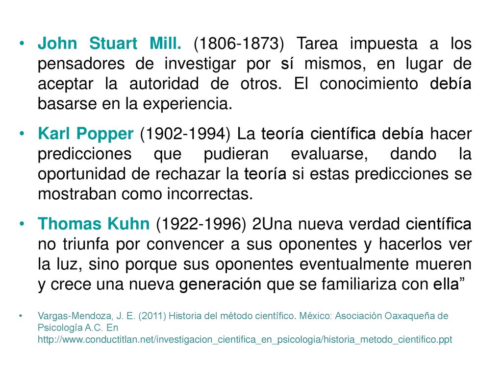 John Stuart Mill. ( ) Tarea impuesta a los pensadores de investigar por sí mismos, en lugar de aceptar la autoridad de otros. El conocimiento debía basarse en la experiencia.