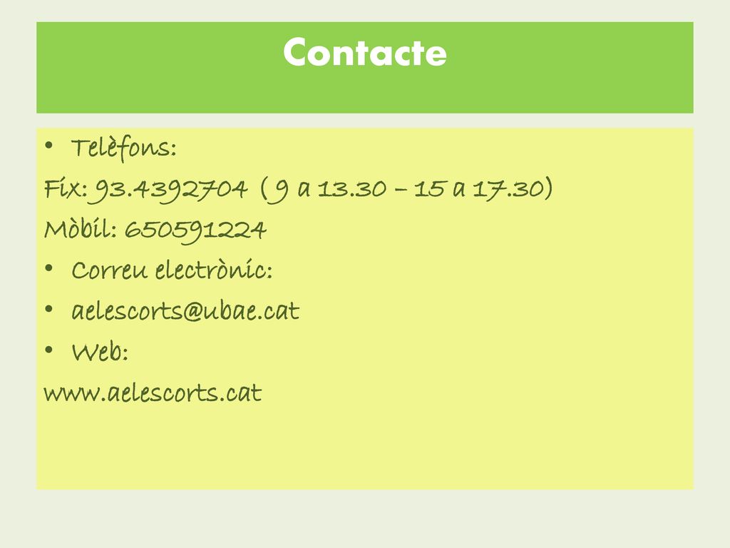 Contacte Telèfons: Fix: ( 9 a – 15 a 17.30)