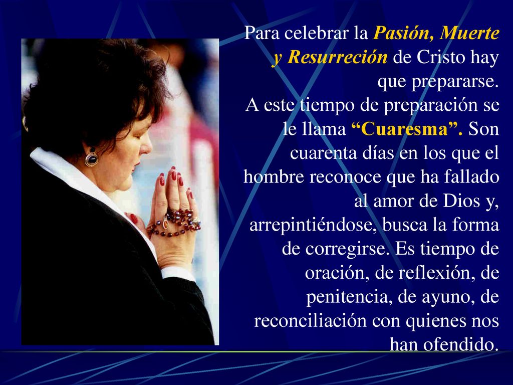 Para celebrar la Pasión, Muerte y Resurreción de Cristo hay que prepararse.