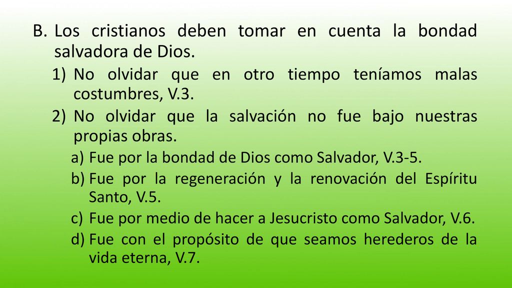 Los cristianos deben tomar en cuenta la bondad salvadora de Dios.