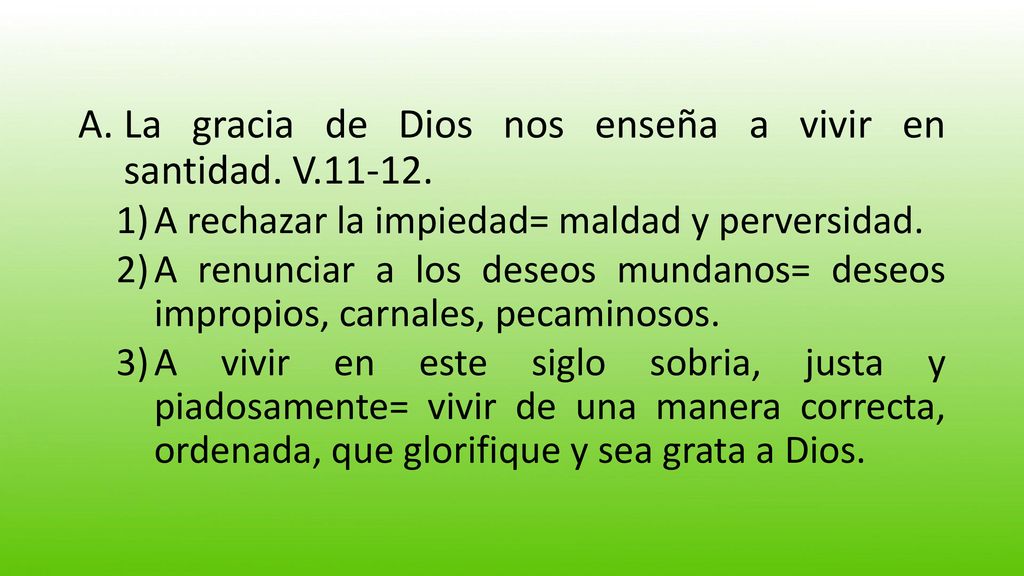 La gracia de Dios nos enseña a vivir en santidad. V