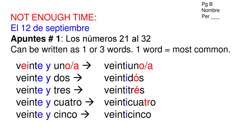 veinte y uno/a  veinte y dos  veinte y tres  veinte y cuatro 