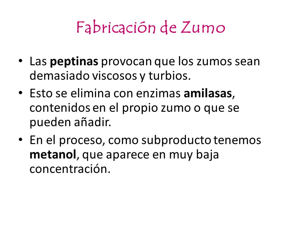 Fabricación de Zumo Las peptinas provocan que los zumos sean demasiado viscosos y turbios.