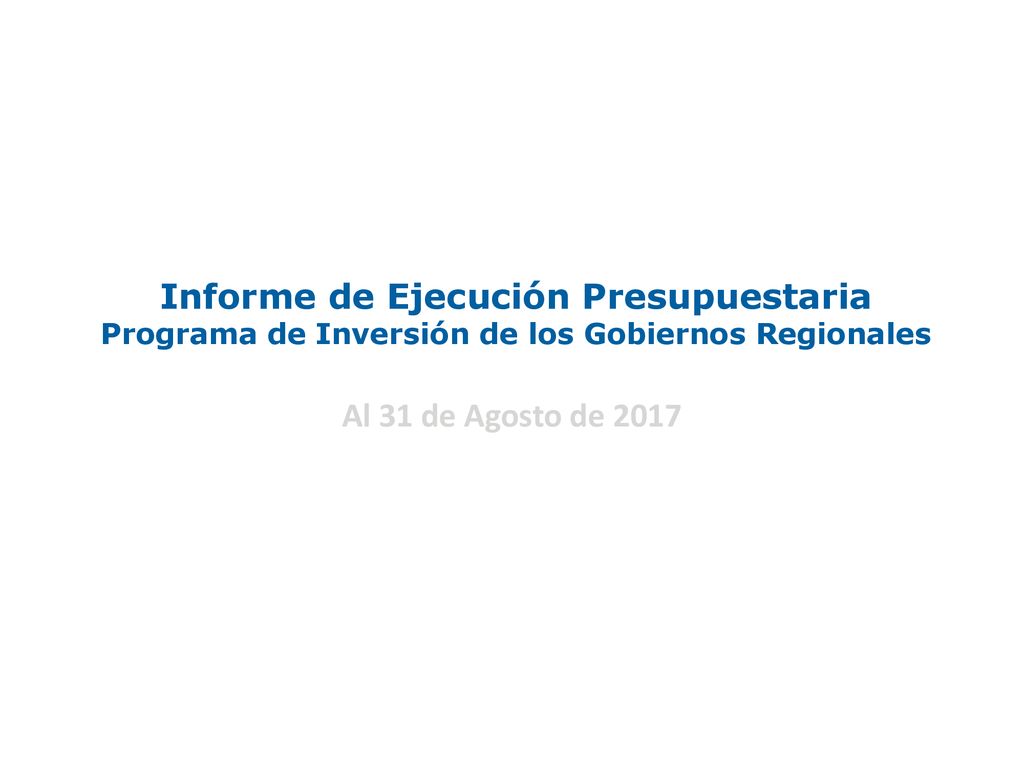 Informe de Ejecución Presupuestaria Programa de Inversión de los Gobiernos Regionales