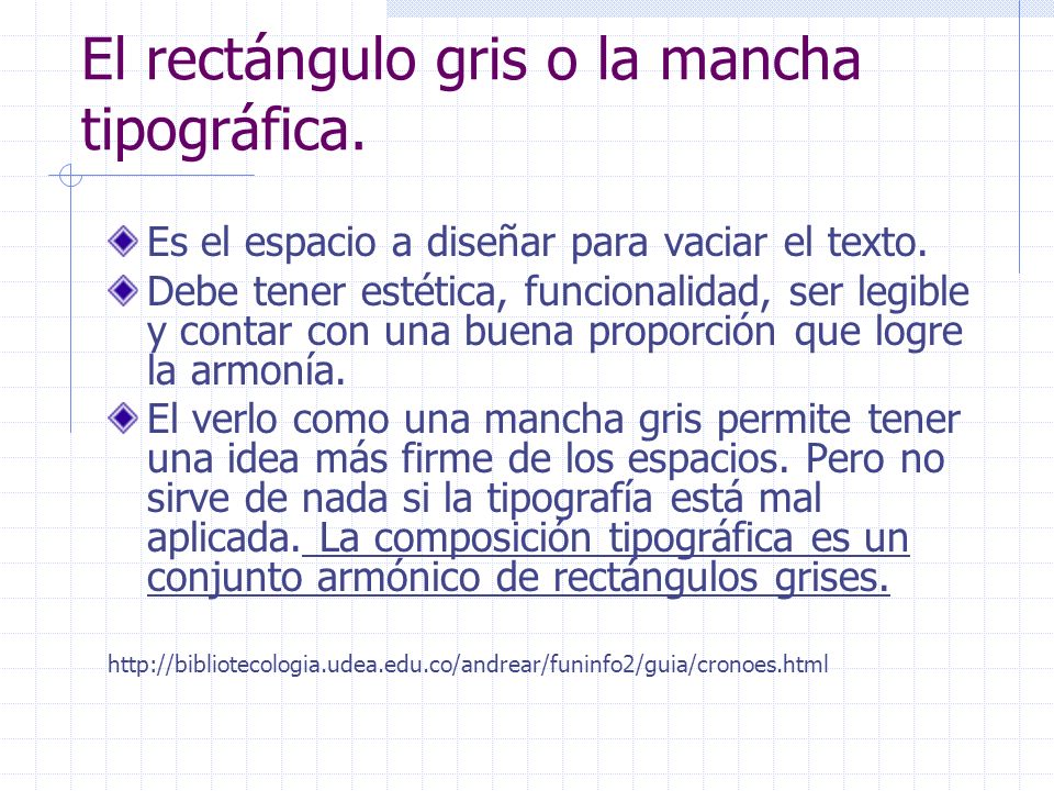 El rectángulo gris o la mancha tipográfica.