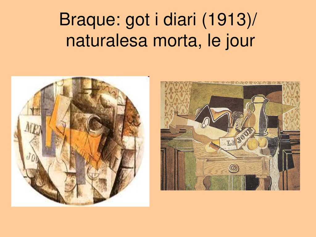 Braque: got i diari (1913)/ naturalesa morta, le jour