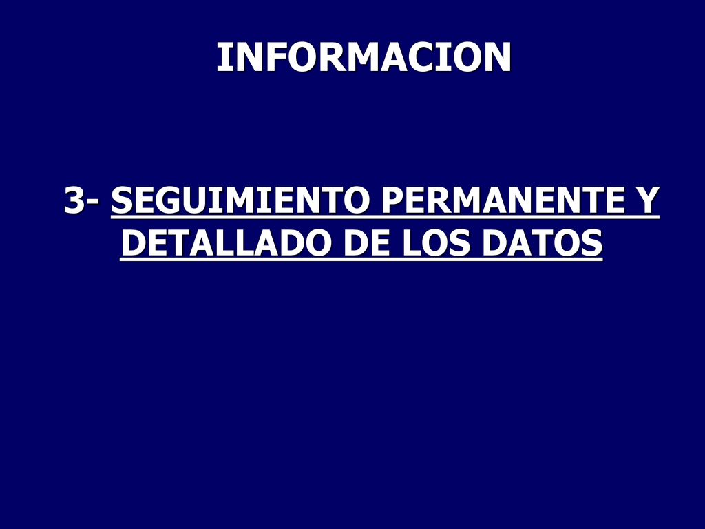 3- SEGUIMIENTO PERMANENTE Y DETALLADO DE LOS DATOS