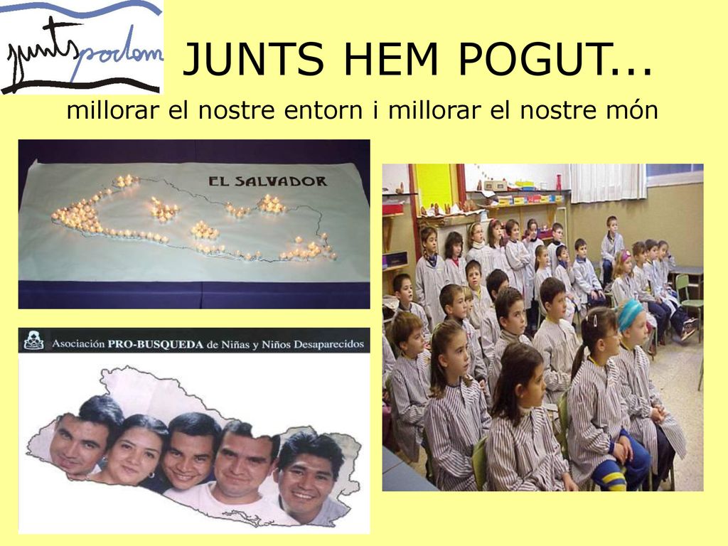 JUNTS HEM POGUT... millorar el nostre entorn i millorar el nostre món