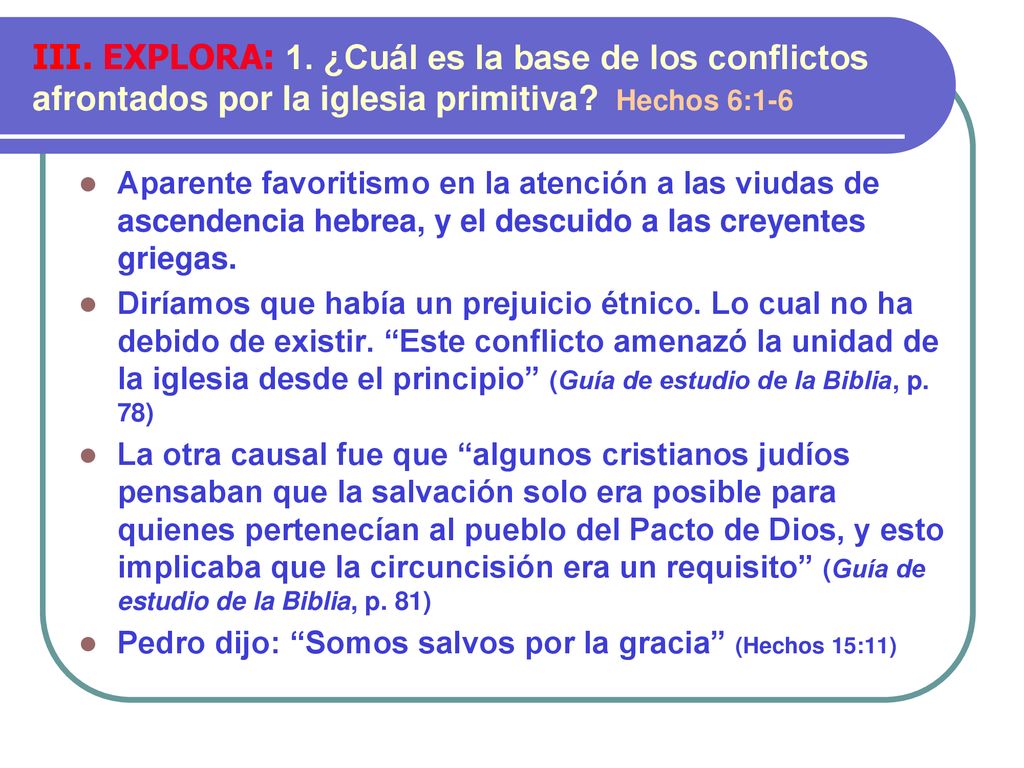 III. EXPLORA: 1. ¿Cuál es la base de los conflictos afrontados por la iglesia primitiva Hechos 6:1-6