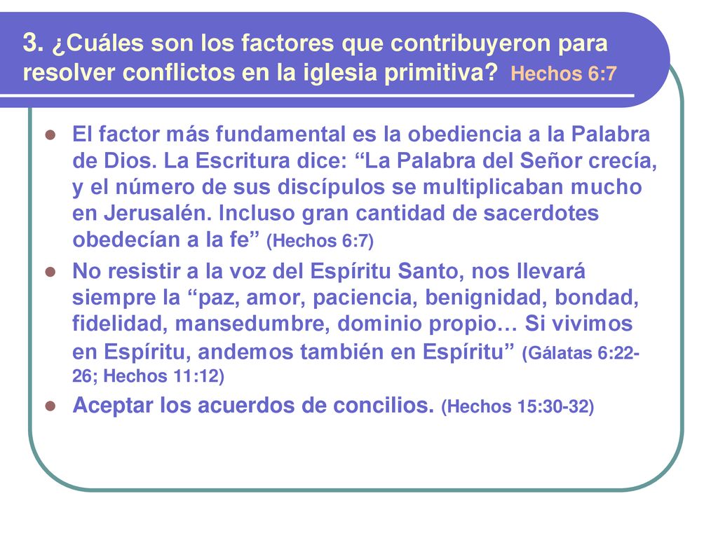 3. ¿Cuáles son los factores que contribuyeron para resolver conflictos en la iglesia primitiva Hechos 6:7