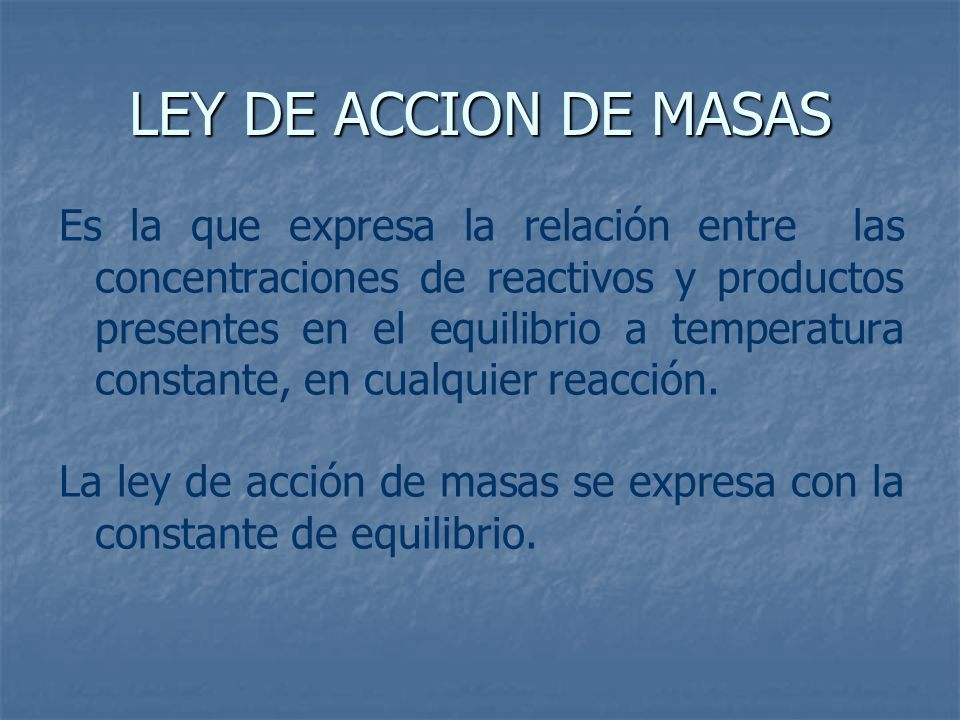 LEY DE ACCION DE MASAS