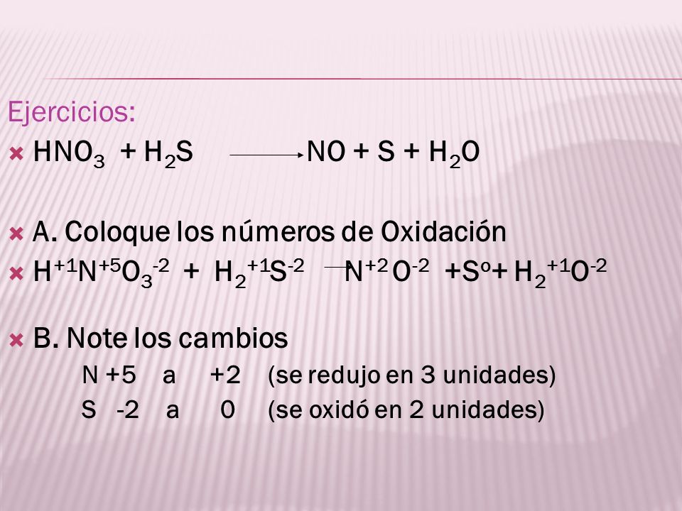 A. Coloque los números de Oxidación