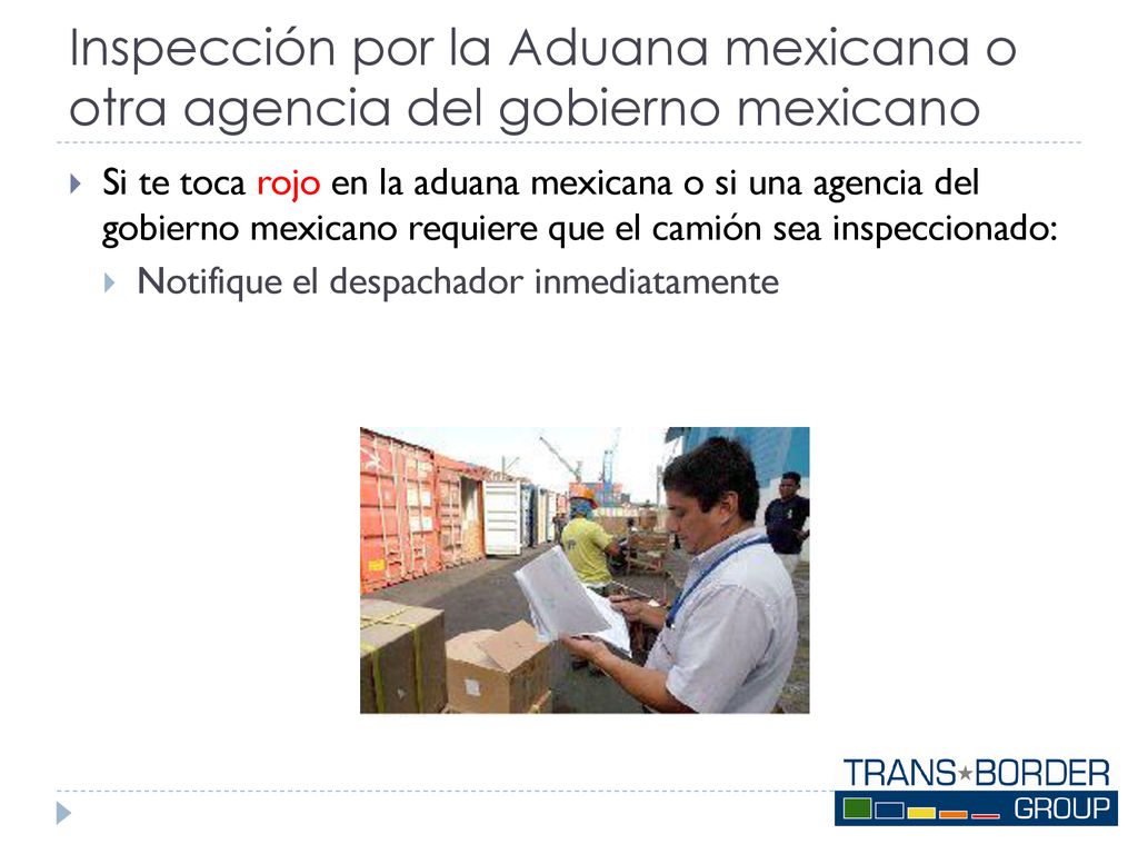 Inspección por la Aduana mexicana o otra agencia del gobierno mexicano