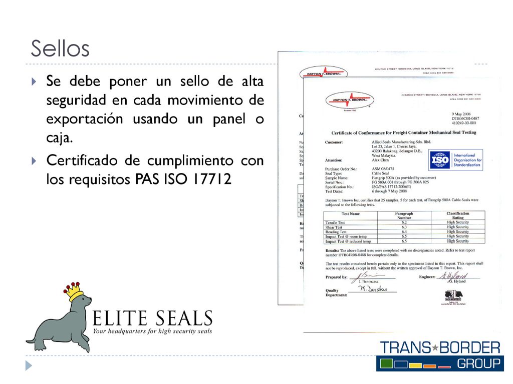 Sellos Se debe poner un sello de alta seguridad en cada movimiento de exportación usando un panel o caja.