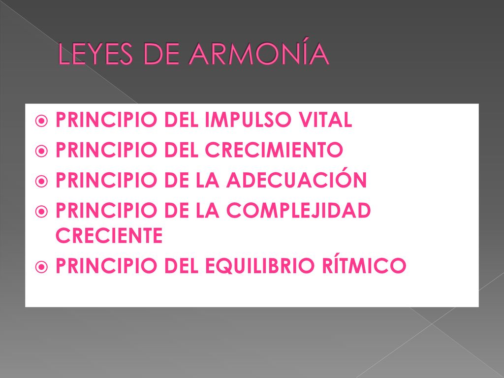 LEYES DE ARMONÍA PRINCIPIO DEL IMPULSO VITAL PRINCIPIO DEL CRECIMIENTO