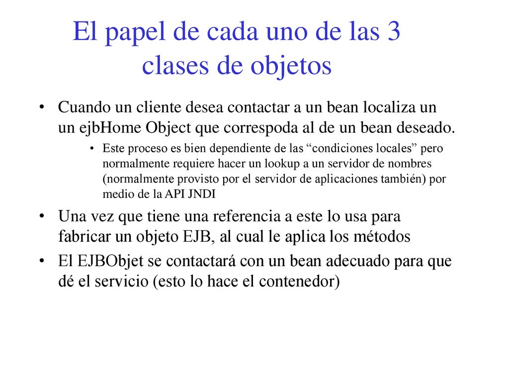El papel de cada uno de las 3 clases de objetos