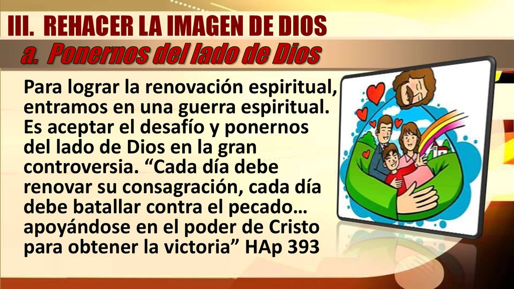 III. REHACER LA IMAGEN DE DIOS a. Ponernos del lado de Dios