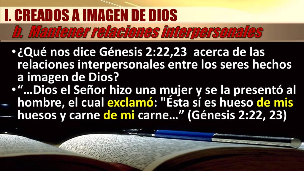 I. CREADOS A IMAGEN DE DIOS b. Mantener relaciones interpersonales