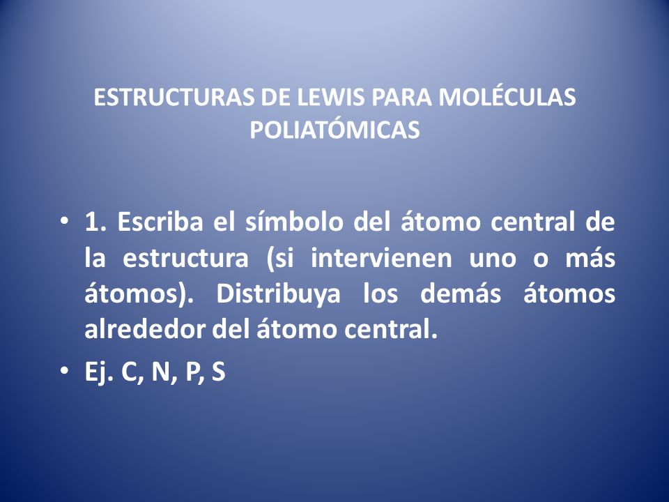 ESTRUCTURAS DE LEWIS PARA MOLÉCULAS POLIATÓMICAS