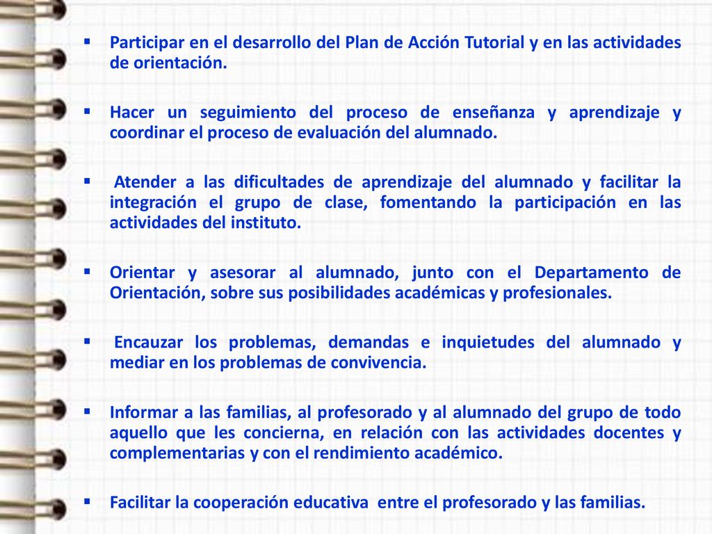 Participar en el desarrollo del Plan de Acción Tutorial y en las actividades de orientación.