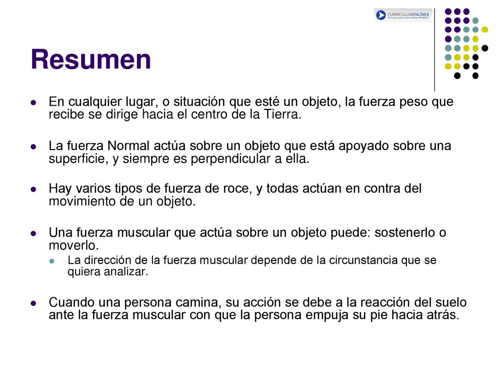 Resumen En cualquier lugar, o situación que esté un objeto, la fuerza peso que recibe se dirige hacia el centro de la Tierra.