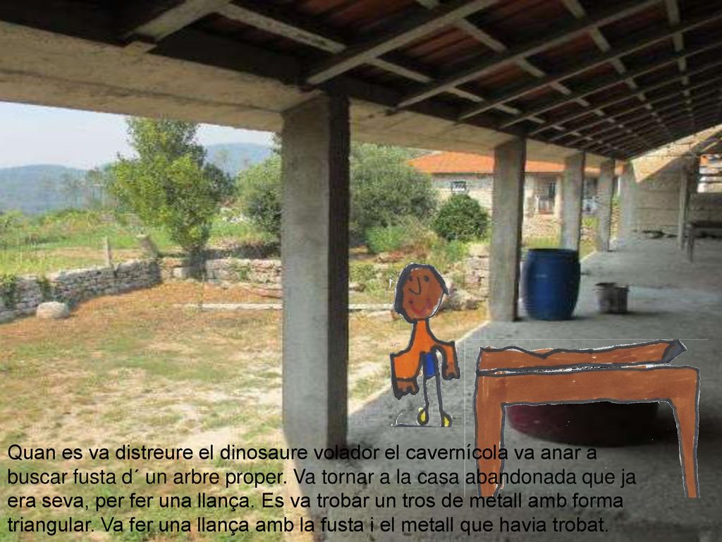 Quan es va distreure el dinosaure volador el cavernícola va anar a buscar fusta d´ un arbre proper.