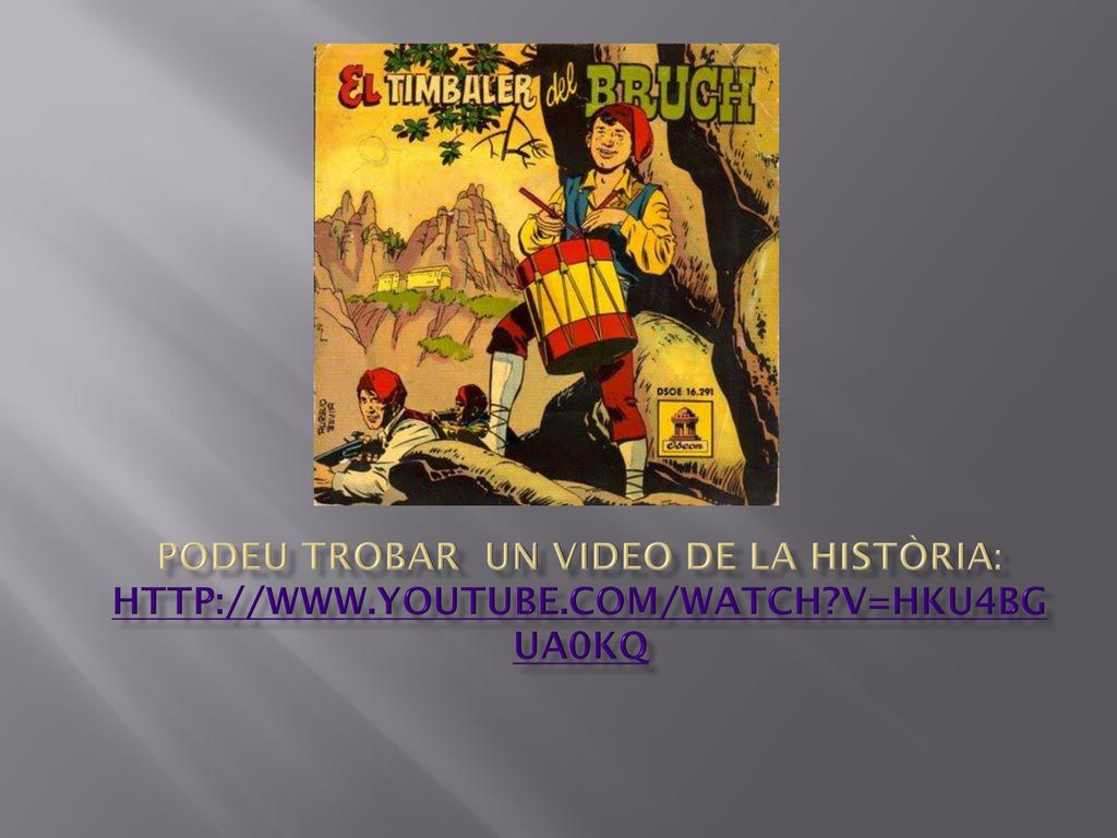 Podeu trobar un video de la història:   youtube. com/watch