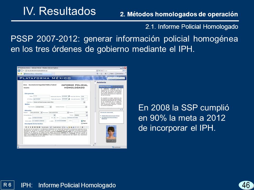 IV. Resultados 2. Métodos homologados de operación Informe Policial Homologado.