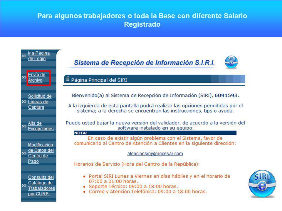 Para algunos trabajadores o toda la Base con diferente Salario Registrado