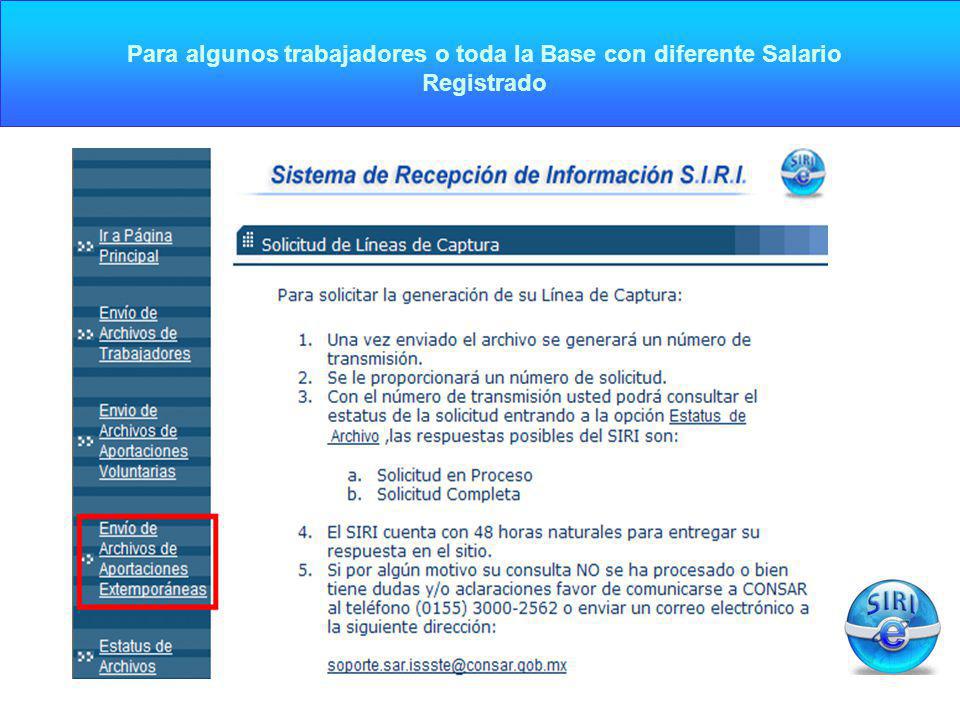Para algunos trabajadores o toda la Base con diferente Salario Registrado