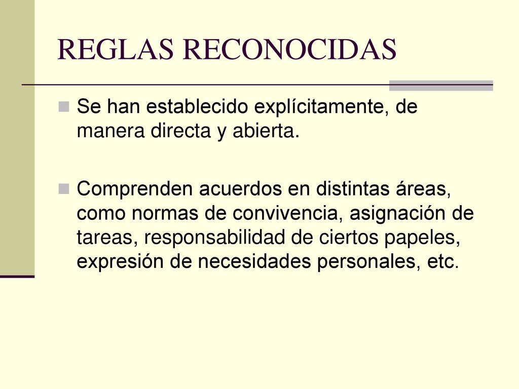 REGLAS RECONOCIDAS Se han establecido explícitamente, de manera directa y abierta.