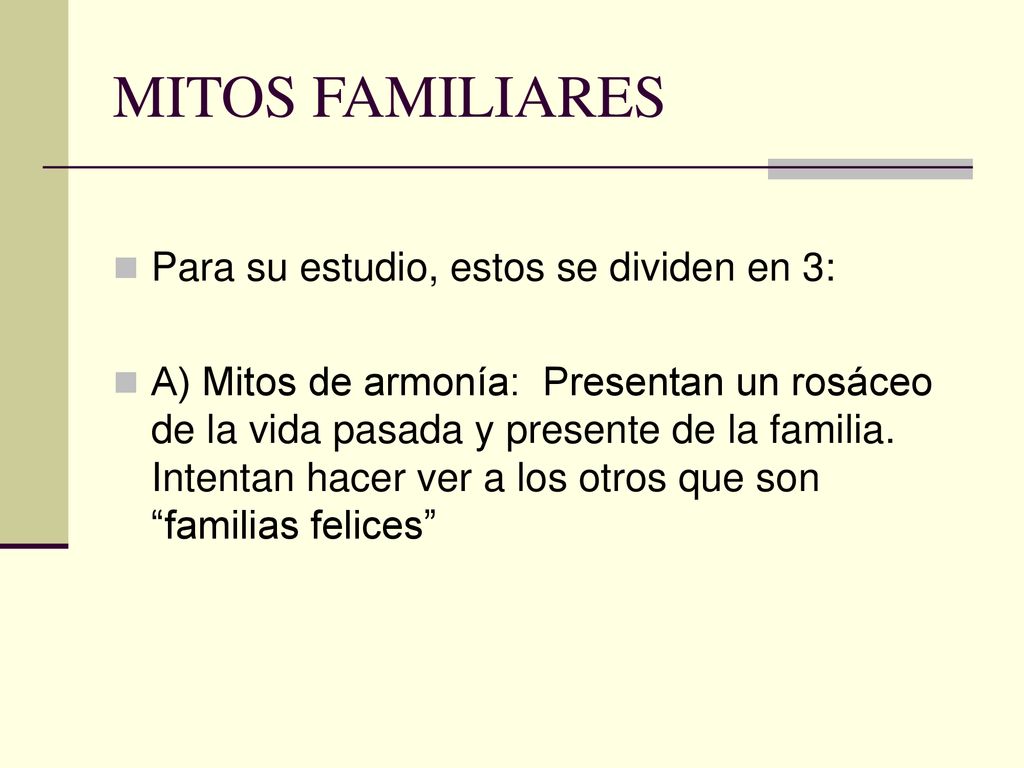 MITOS FAMILIARES Para su estudio, estos se dividen en 3: