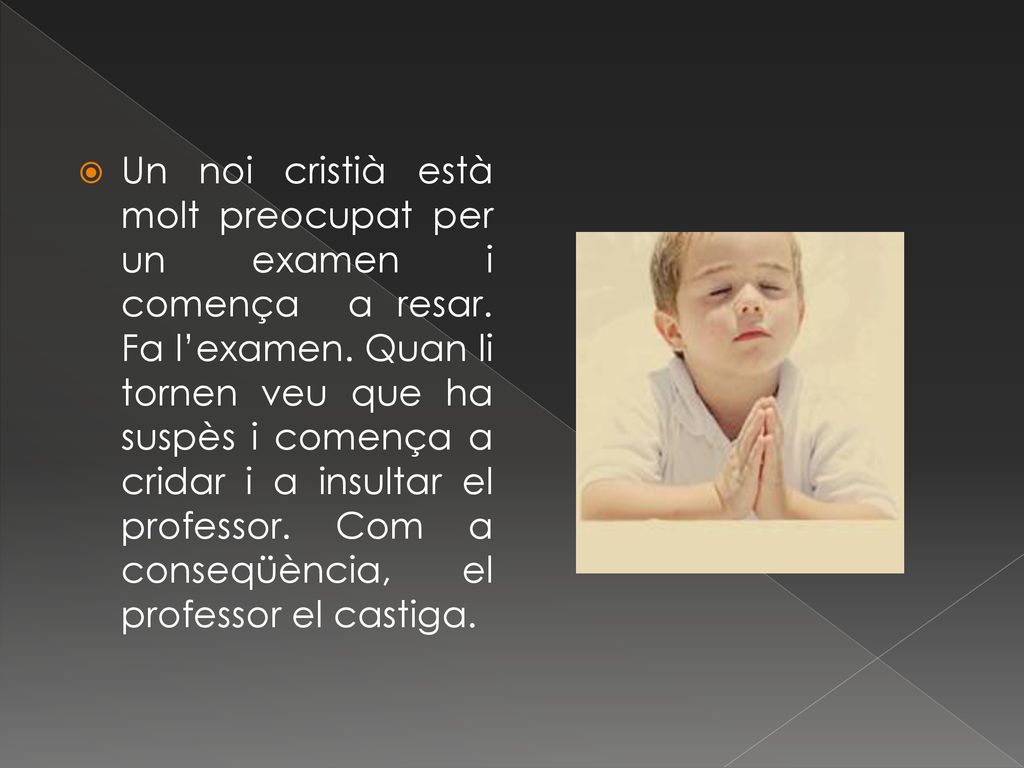 Un noi cristià està molt preocupat per un examen i comença a resar