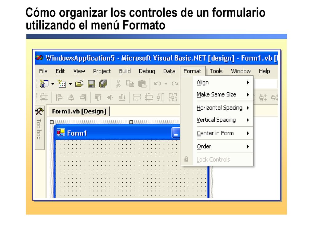 Cómo organizar los controles de un formulario utilizando el menú Formato