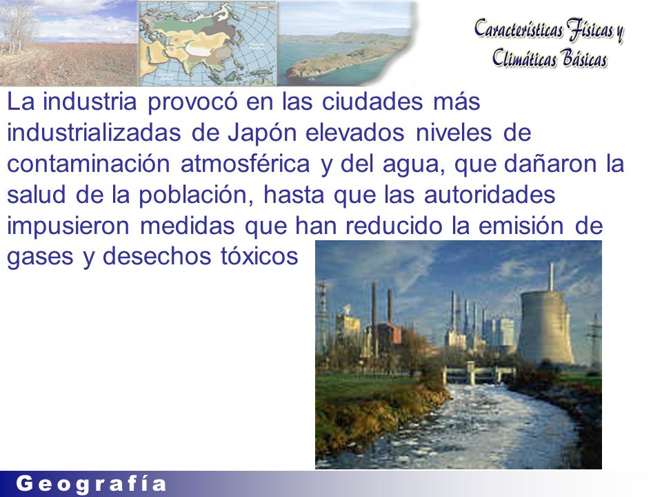La industria provocó en las ciudades más industrializadas de Japón elevados niveles de contaminación atmosférica y del agua, que dañaron la salud de la población, hasta que las autoridades impusieron medidas que han reducido la emisión de gases y desechos tóxicos