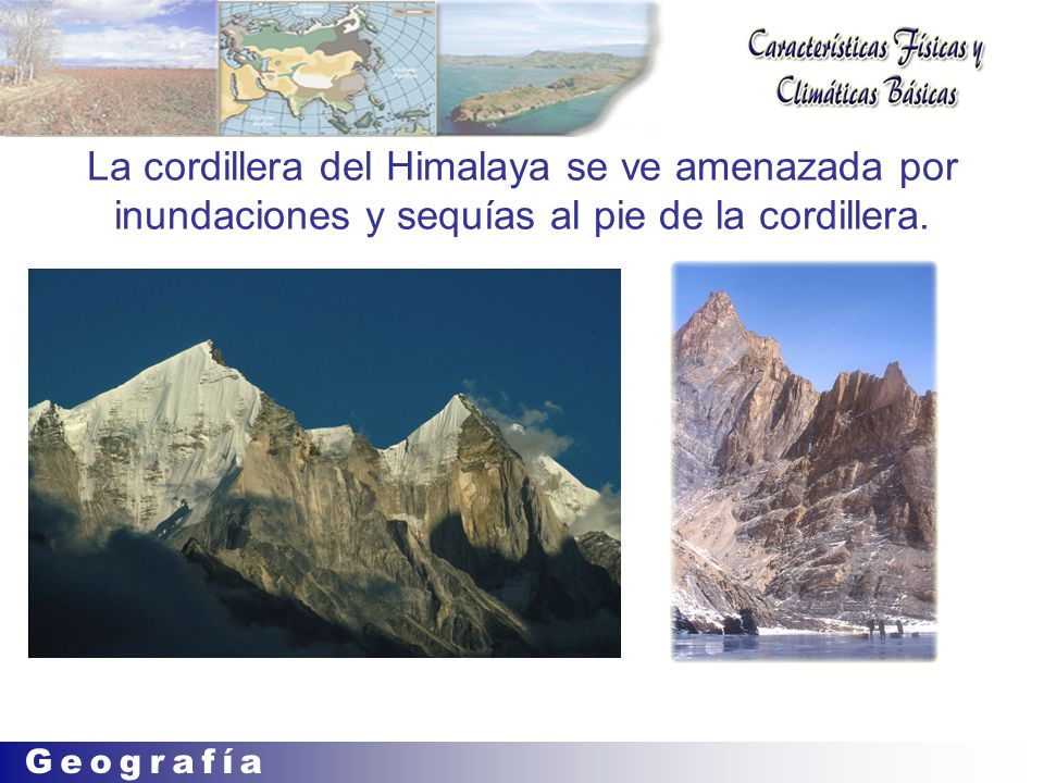 La cordillera del Himalaya se ve amenazada por inundaciones y sequías al pie de la cordillera.
