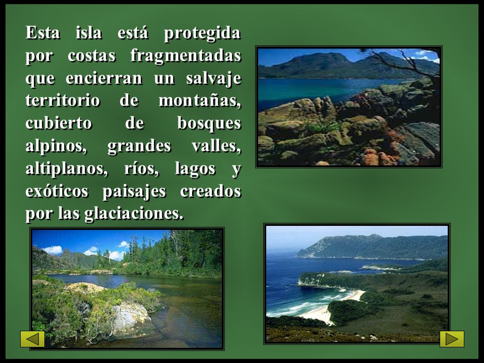 Esta isla está protegida por costas fragmentadas que encierran un salvaje territorio de montañas, cubierto de bosques alpinos, grandes valles, altiplanos, ríos, lagos y exóticos paisajes creados por las glaciaciones.