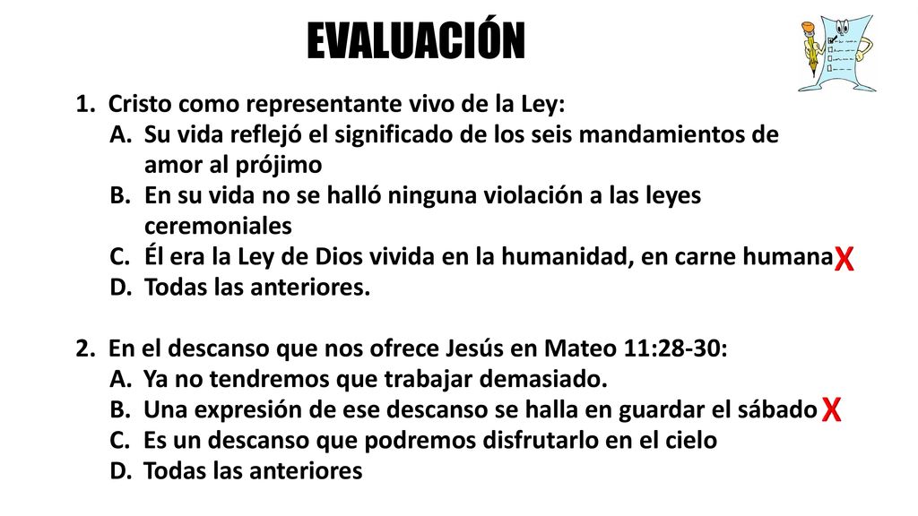 EVALUACIÓN X X 1. Cristo como representante vivo de la Ley: