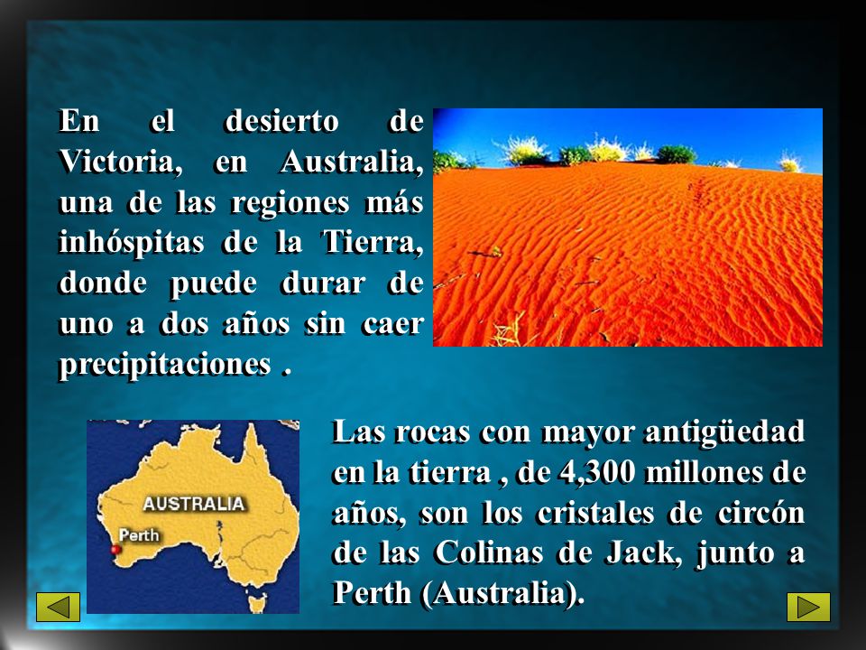 En el desierto de Victoria, en Australia, una de las regiones más inhóspitas de la Tierra, donde puede durar de uno a dos años sin caer precipitaciones .