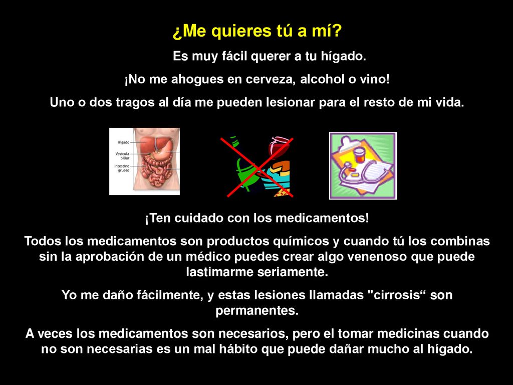 ¿Me quieres tú a mí Es muy fácil querer a tu hígado.