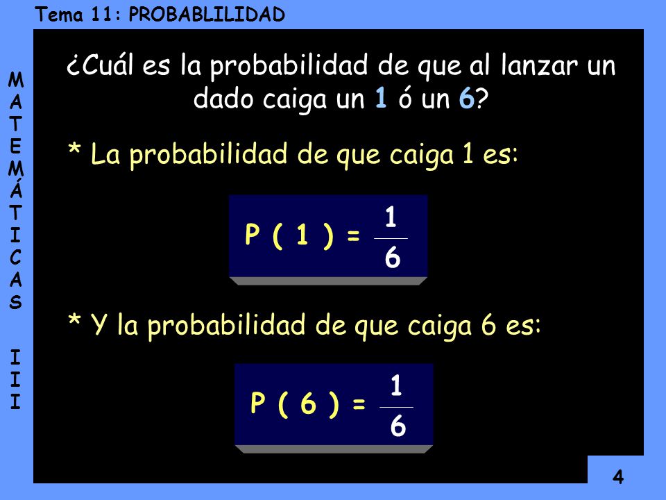 ¿Cuál es la probabilidad de que al lanzar un dado caiga un 1 ó un 6