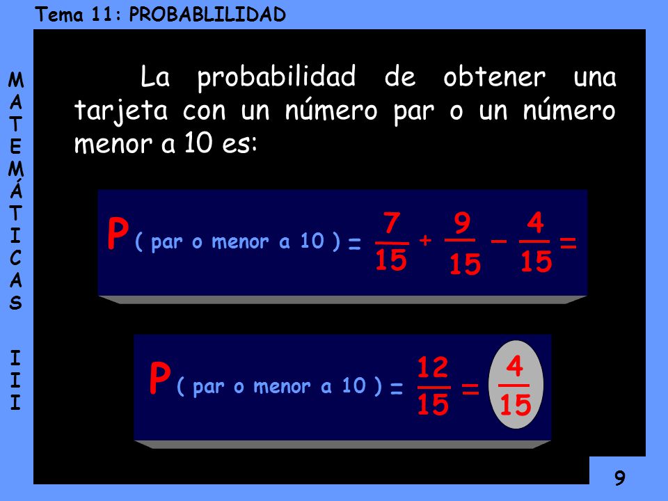 La probabilidad de obtener una tarjeta con un número par o un número menor a 10 es: