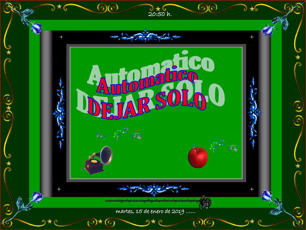 20:50 h. Automatico DEJAR SOLO martes, 15 de enero de 2019 ……