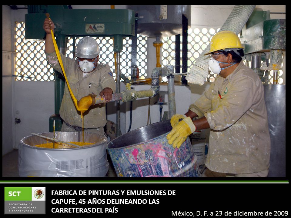 FABRICA DE PINTURAS Y EMULSIONES DE CAPUFE, 45 AÑOS DELINEANDO LAS CARRETERAS DEL PAÍS