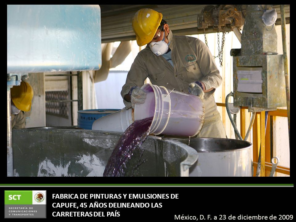 FABRICA DE PINTURAS Y EMULSIONES DE CAPUFE, 45 AÑOS DELINEANDO LAS CARRETERAS DEL PAÍS