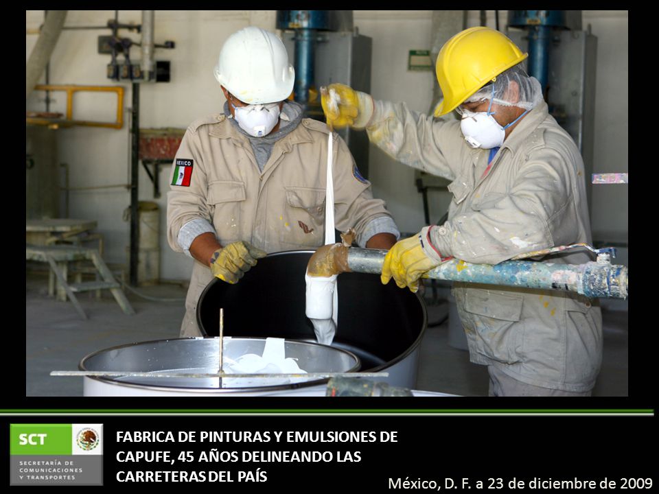 FABRICA DE PINTURAS Y EMULSIONES DE CAPUFE, 45 AÑOS DELINEANDO LAS CARRETERAS DEL PAÍS